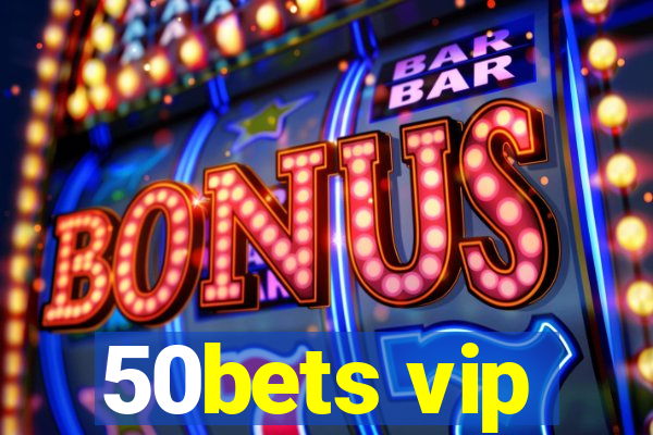 50bets vip